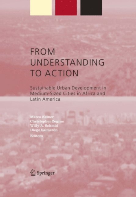 Diego Salmeron, Willy A. Schmid, Christopher Zegras, Marco Keiner - From Understanding to Action, E-bok