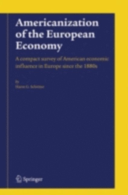 Harm G. Schroter - Americanization of the European Economy, E-bok