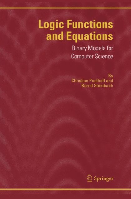 Bernd Steinbach, Christian Posthoff - Logic Functions and Equations, E-bok
