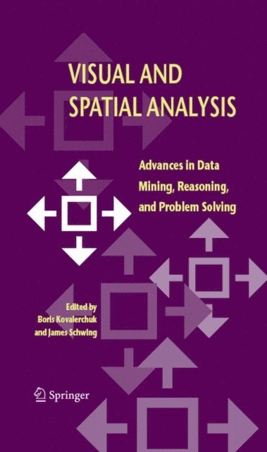 James Schwing, Boris Kovalerchuk - Visual and Spatial Analysis, E-bok
