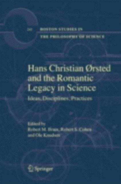 Ole Knudsen, Robert S. Cohen, Robert M. Brain - Hans Christian orsted and the Romantic Legacy in Science, E-bok