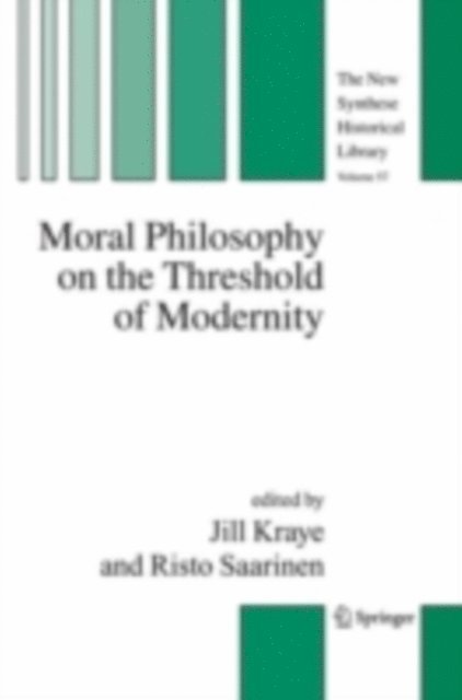 Risto Saarinen, Jill Kraye - Moral Philosophy on the Threshold of Modernity, E-bok