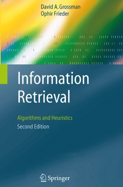 Ophir Frieder, David A. Grossman - Information Retrieval, E-bok
