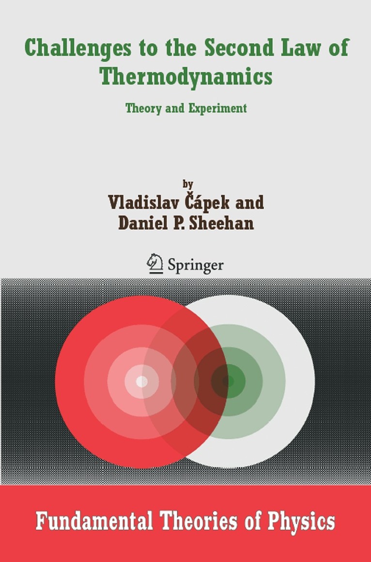 Vladislav Capek, Daniel P. Sheehan, Vladislav Capek, Daniel Sheehan - Challenges to The Second Law of Thermodynamics, Inbunden