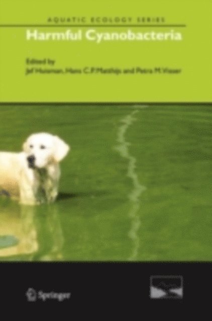 Petra M. Visser, Hans C.P. Matthijs, Jef Huisman - Harmful Cyanobacteria, E-bok