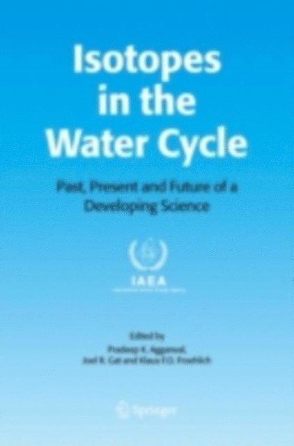 Klaus F. Froehlich, Joel R. Gat, Pradeep K. Aggarwal - Isotopes in the Water Cycle, E-bok
