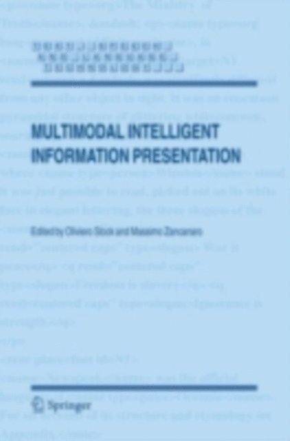 Massimo Zancanaro, Oliviero Stock - Multimodal Intelligent Information Presentation, E-bok