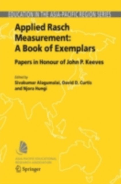Njora Hungi, David D. Curtis, Sivakumar Alagumalai - Applied Rasch Measurement: A Book of Exemplars, E-bok
