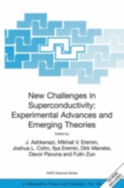Fuliln Zuo, Davor Pavuna, Dirk Manske, Ilya Eremin, Joshua L. Cohn, Mikhail V. Eremin, J. Ashkenazi - New Challenges in Superconductivity: Experimental Advances and Emerging Theories, E-bok