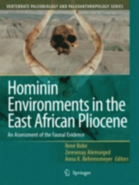 Anna K. Behrensmeyer, Zeresenay Alemseged, Rene Bobe - Hominin Environments in the East African Pliocene, E-bok