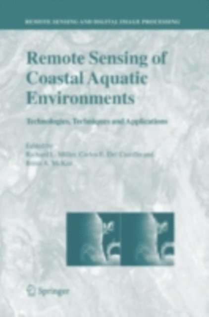 Brent A. McKee, Carlos E. Del Castillo, Richard L. Miller - Remote Sensing of Coastal Aquatic Environments, E-bok