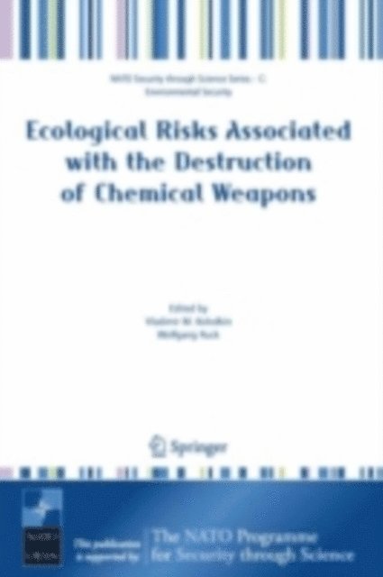 Wolfgang Ruck, Vladimir M. Kolodkin - Ecological Risks Associated with the Destruction of Chemical Weapons, E-bok