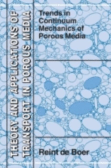 Reint de Boer - Trends in Continuum Mechanics of Porous Media, E-bok