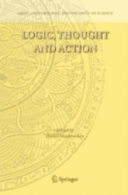 Daniel Vanderveken - Logic, Thought and Action, E-bok