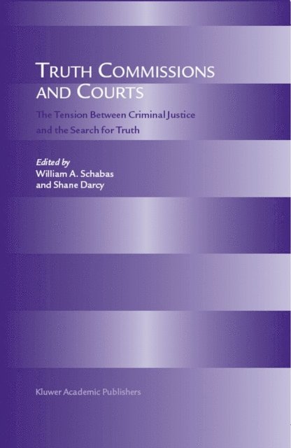 Shane Darcy, William A. Schabas - Truth Commissions and Courts, E-bok