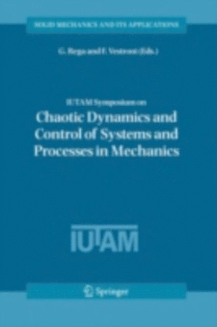 F. Vestroni, Giuseppe Rega - IUTAM Symposium on Chaotic Dynamics and Control of Systems and Processes in Mechanics, E-bok