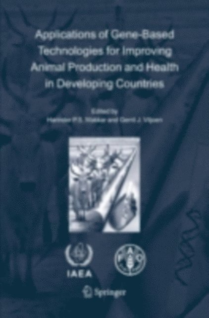 Gerrit J. Viljoen, Harinder P.S. Makkar - Applications of Gene-Based Technologies for Improving Animal Production and Health in Developing Countries, E-bok