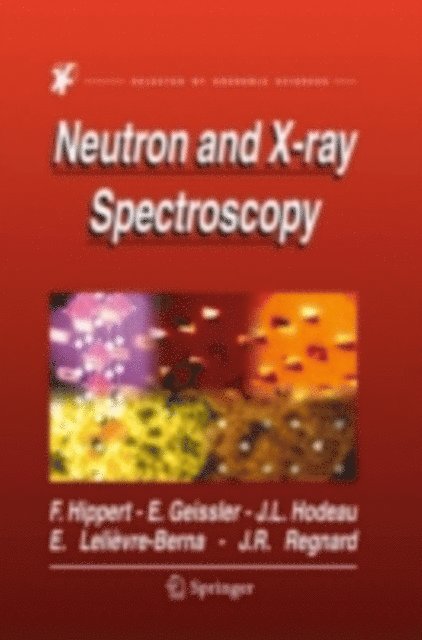 Jean-Rene Regnard, Eddy Lelievre-Berna, Jean Louis Hodeau, Erik Geissler, Francoise Hippert - Neutron and X-ray Spectroscopy, E-bok