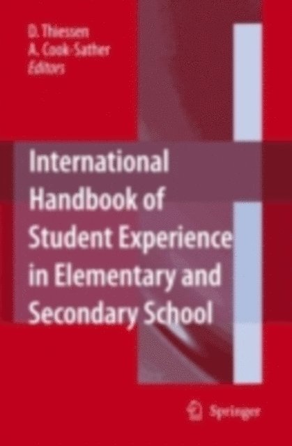 Alison Cook-Sather, D. Thiessen - International Handbook of Student Experience in Elementary and Secondary School, E-bok