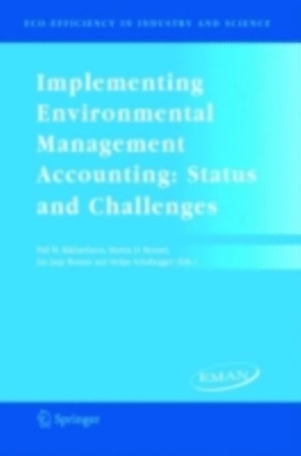 Stefan Schaltegger, Jan Jaap Bouma, Martin Bennett, Pall M. Rikhardsson - Implementing Environmental Management Accounting: Status and Challenges, E-bok