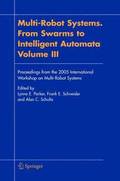 Multi-Robot Systems. From Swarms to Intelligent Automata, Volume III