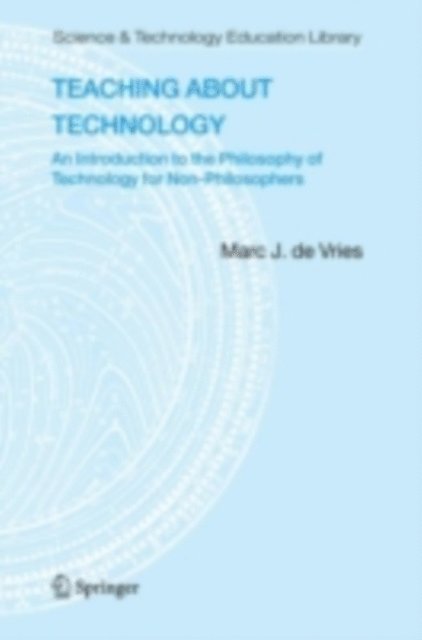 Marc J. de Vries - Teaching about Technology, E-bok