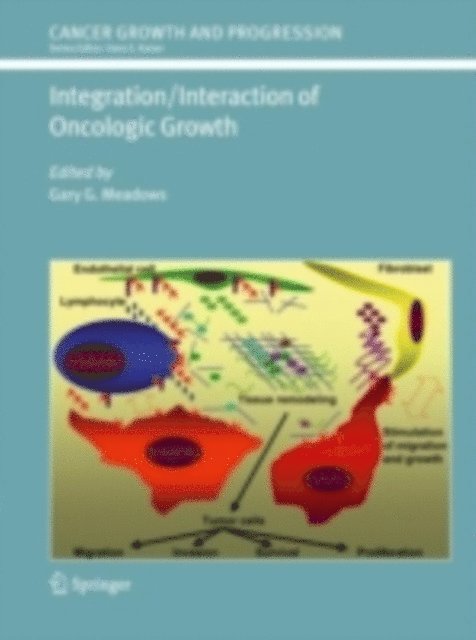 Gary G. Meadows - Integration/Interaction of Oncologic Growth, E-bok