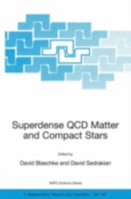 David Sedrakian, David Blaschke - Superdense QCD Matter and Compact Stars, E-bok