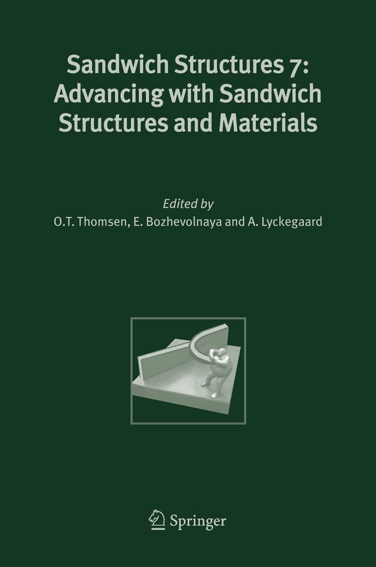 O.T. Thomsen, E. Bozhevolnaya, A. Lyckegaard - Sandwich Structures 7: Advancing with Sandwich Structures and Materials, Övrigt