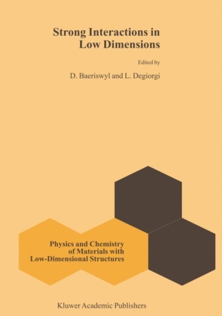 L. Degiorgi, D. Baeriswyl - Strong Interactions in Low Dimensions, E-bok