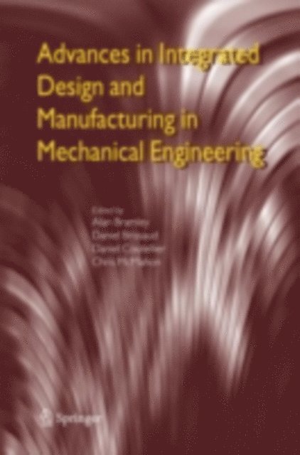 Christopher Alan McMahon, Daniel Coutellier, Daniel Brissaud, Alan Bramley - Advances in Integrated Design and Manufacturing in Mechanical Engineering, E-bok