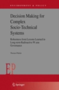 Decision Making for Complex Socio-Technical Systems