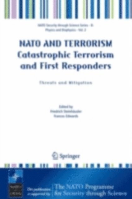 Frances Edwards, Friedrich Steinhausler - NATO AND TERRORISM Catastrophic Terrorism and First Responders: Threats and Mitigation, E-bok
