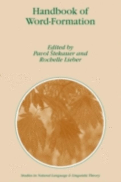 Rochelle Lieber, Pavol Stekauer - Handbook of Word-Formation, E-bok