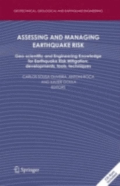 Xavier Goula, Antoni Roca, Carlos Sousa Oliveira - Assessing and Managing Earthquake Risk, E-bok