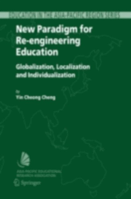 Yin Cheong Cheng - New Paradigm for Re-engineering Education, E-bok