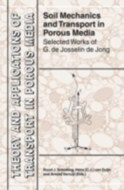 Arnold Verruijt, Hans C.J. van Duijn, Ruud J. Schotting - Soil Mechanics and Transport in Porous Media, E-bok
