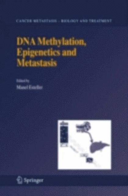 Manel Esteller - DNA Methylation, Epigenetics and Metastasis, E-bok