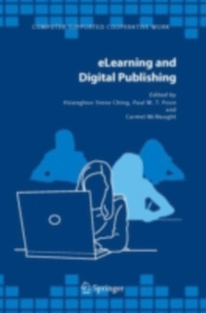 Carmel Mc Naught, Paul W.T. Poon, Hsianghoo Steve Ching - eLearning and Digital Publishing, E-bok