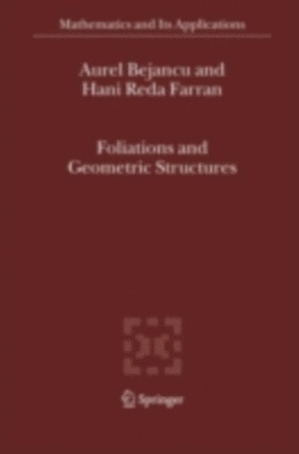 Hani Reda Farran, Aurel Bejancu - Foliations and Geometric Structures, E-bok