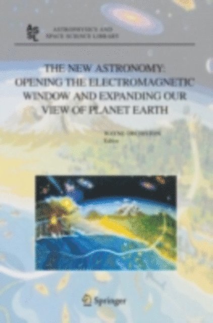 Wayne Orchiston - New Astronomy: Opening the Electromagnetic Window and Expanding our View of Planet Earth, E-bok