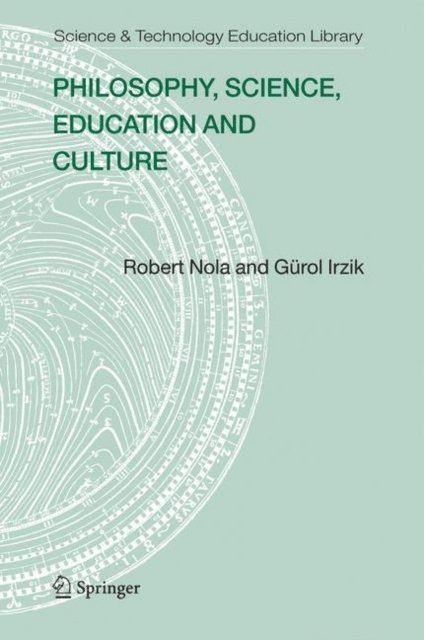 Gurol Irzik, Robert Nola - Philosophy, Science, Education and Culture, E-bok