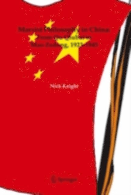 Nick Knight - Marxist Philosophy in China : From Qu Qiubai to Mao Zedong, 1923-1945, E-bok