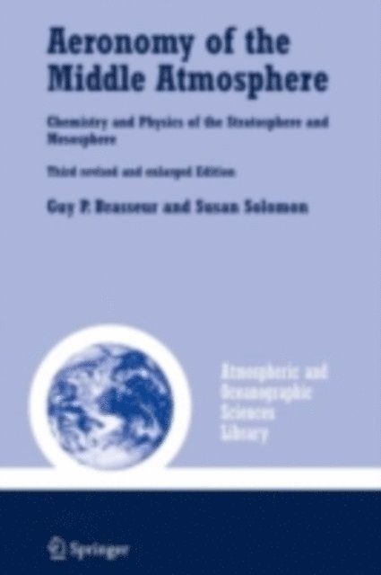 Susan Solomon, Guy P. Brasseur - Aeronomy of the Middle Atmosphere, E-bok
