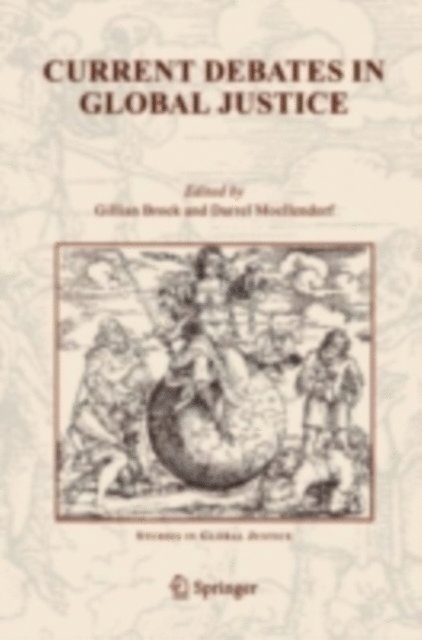 Darrel Moellendorf, Gillian Brock - Current Debates in Global Justice, E-bok