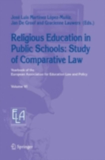 Gracienne Lauwers, Jan De Groof, Jose Luis Martinez Lopez-Muniz - Religious Education in Public Schools: Study of Comparative Law, E-bok
