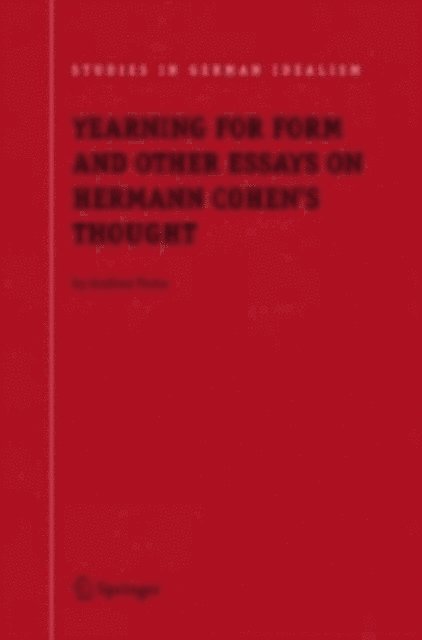 Andrea Poma - Yearning for Form and Other Essays on Hermann Cohen's Thought, E-bok