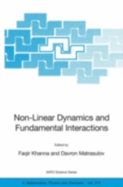 Davron Matrasulov, Faqir Khanna - Non-Linear Dynamics and Fundamental Interactions, E-bok
