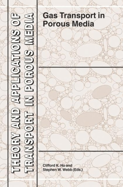 Stephen W. Webb, Clifford K. Ho - Gas Transport in Porous Media, E-bok