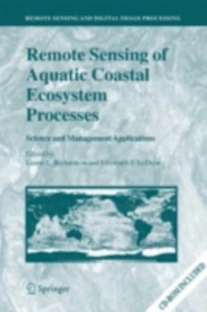 Ellsworth F. LeDrew, Laurie L. Richardson - Remote Sensing of Aquatic Coastal Ecosystem Processes, E-bok